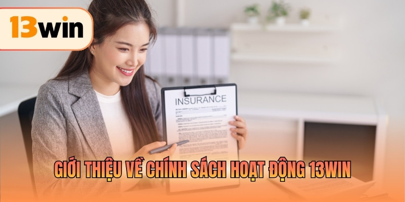Giới thiệu về chính sách hoạt động 13WIN