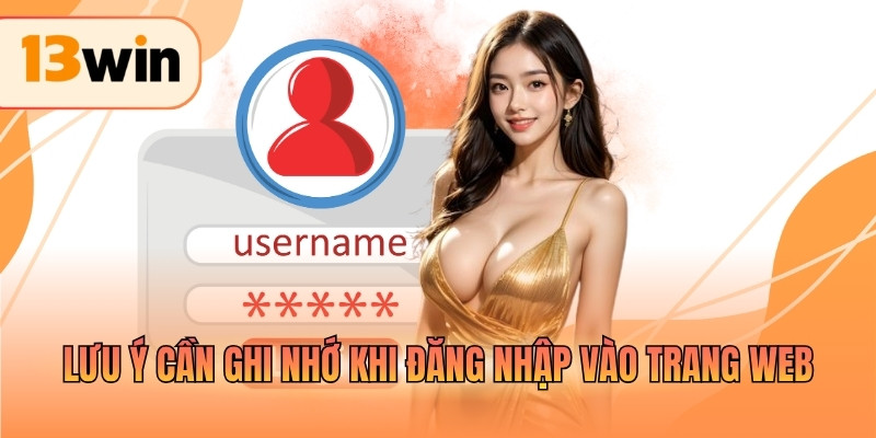 Lưu ý cần ghi nhớ khi đăng nhập vào trang web